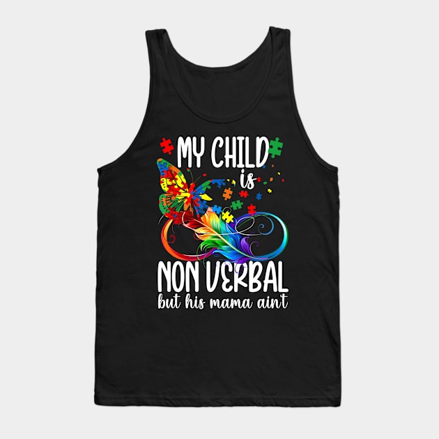 My Child Is Non Verbal But His Mama Aint Autism Mom Boy Tank Top by peskyrubeus